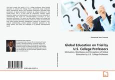 Bookcover of Global Education on Trial by U.S. College Professors