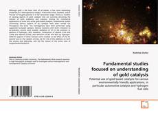 Обложка Fundamental studies focused on understanding of gold catalysis