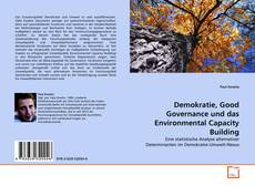 Couverture de Demokratie, Good Governance und das Environmental Capacity Building