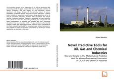 Novel Predictive Tools for Oil, Gas and Chemical Industries的封面