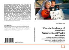Copertina di Where is the change of behavior? Assessment on HIV/AIDS education