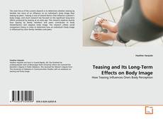 Bookcover of Teasing and Its Long-Term Effects on Body Image