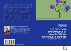 PHYLOGENY AND EPIDEMIOLOGY OF MYCOBACTERIUM TUBERCULOSIS COMPLEX的封面