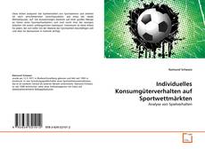 Couverture de Individuelles Konsumgüterverhalten auf Sportwettmärkten