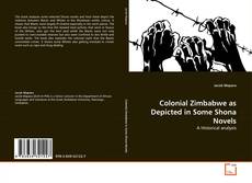 Capa do livro de Colonial Zimbabwe as Depicted in Some Shona Novels 