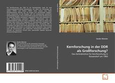 Couverture de Kernforschung in der DDR als Großforschung?