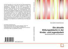 Capa do livro de Die aktuelle Bildungsdebatte in der Kinder- und Jugendarbeit 