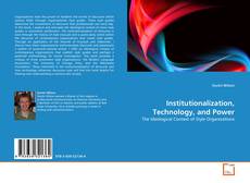 Обложка Institutionalization, Technology, and Power