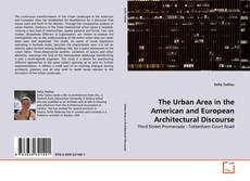 Bookcover of The Urban Area in the American and European Architectural Discourse