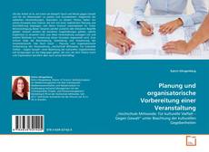 Couverture de Planung und organisatorische Vorbereitung einer Veranstaltung