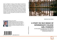 Bookcover of A STUDY ON SELF-IMAGE OF INTERMEDIATE COLLEGE GIRL STUDENTS