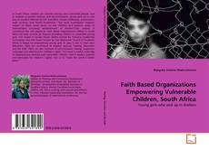 Faith Based Organizations Empowering Vulnerable Children, South Africa的封面