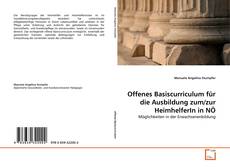Offenes Basiscurriculum für die Ausbildung zum/zur HeimhelferIn in NÖ的封面