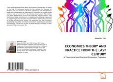Couverture de ECONOMICS THEORY AND PRACTICE FROM THE LAST CENTURY