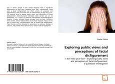 Capa do livro de Exploring public views and perceptions of facial disfigurement 