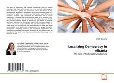 Couverture de Localizing Democracy in Albania