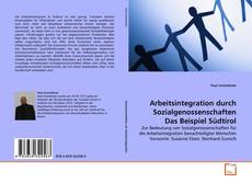 Bookcover of Arbeitsintegration durch Sozialgenossenschaften Das Beispiel Südtirol