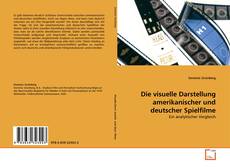 Copertina di Die visuelle Darstellung amerikanischer und deutscher Spielfilme