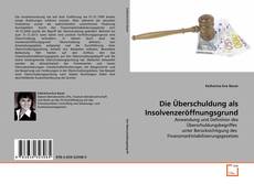 Copertina di Die Überschuldung als Insolvenzeröffnungsgrund