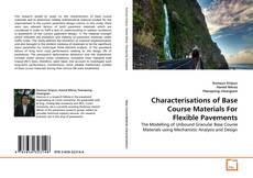 Обложка Characterisations of Base Course Materials For Flexible Pavements