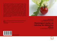 Couverture de Physiological studies on reducing the deleterious effects