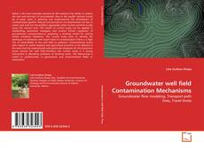 Buchcover von Groundwater well field Contamination Mechanisms