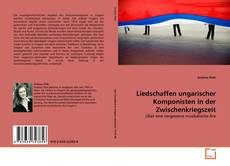 Couverture de Liedschaffen ungarischer Komponisten in der Zwischenkriegszeit