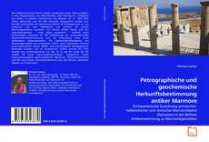 Petrographische und geochemische Herkunftsbestimmung antiker Marmore的封面