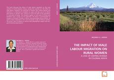 Capa do livro de THE IMPACT OF MALE LABOUR MIGRATION ON RURAL WOMEN 