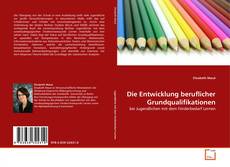 Die Entwicklung beruflicher Grundqualifikationen的封面