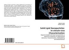 Solid Lipid Nanoparticles: In-vitro/In-vivo Characterization的封面