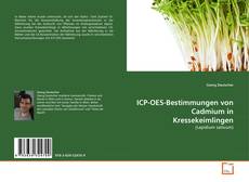 ICP-OES-Bestimmungen von Cadmium in Kressekeimlingen的封面