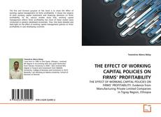 Copertina di THE EFFECT OF WORKING CAPITAL POLICIES ON FIRMS' PROFITABILITY