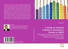 Copertina di A Study on Unequal Facilities in Elementary Schools of INDIA