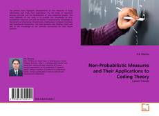 Non-Probabilistic Measures and Their Applications to Coding Theory的封面