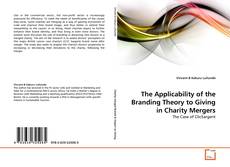 Copertina di The Applicability of the Branding Theory to Giving in Charity Mergers