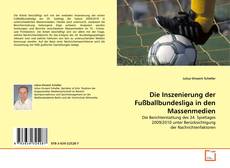 Copertina di Die Inszenierung der Fußballbundesliga in den Massenmedien