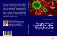 Couverture de Nanoformulation and Controlled Delivery of Low Solubility Cancer Drugs