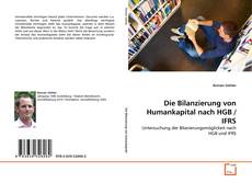 Couverture de Die Bilanzierung von Humankapital nach HGB / IFRS