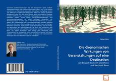 Copertina di Die ökonomischen Wirkungen von Veranstaltungen auf eine Destination