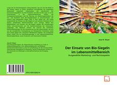 Copertina di Der Einsatz von Bio-Siegeln im Lebensmittelbereich