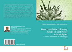 Couverture de Bioaccumulation of heavy metals in freshwater macrophytes