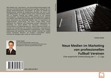 Copertina di Neue Medien im Marketing von professionellen Fußball Vereinen