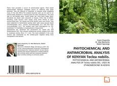 Buchcover von PHYTOCHEMICAL AND ANTIMICROBIAL ANALYSIS OF KENYAN Teclea nobilis.