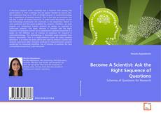Couverture de Become A Scientist: Ask the Right Sequence of Questions