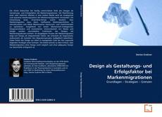 Copertina di Design als Gestaltungs- und Erfolgsfaktor bei Markenmigrationen