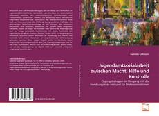 Copertina di Jugendamtsozialarbeit zwischen Macht, Hilfe und Kontrolle