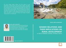Copertina di GENDER RELATIONS AND THEIR IMPLICATIONS ON RURAL DEVELOPMENT