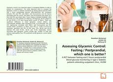 Couverture de Assessing Glycemic Control: Fasting / Postprandial, which one is better?
