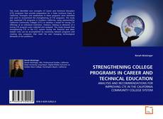 Copertina di STRENGTHENING COLLEGE PROGRAMS IN CAREER AND TECHNICAL EDUCATION
